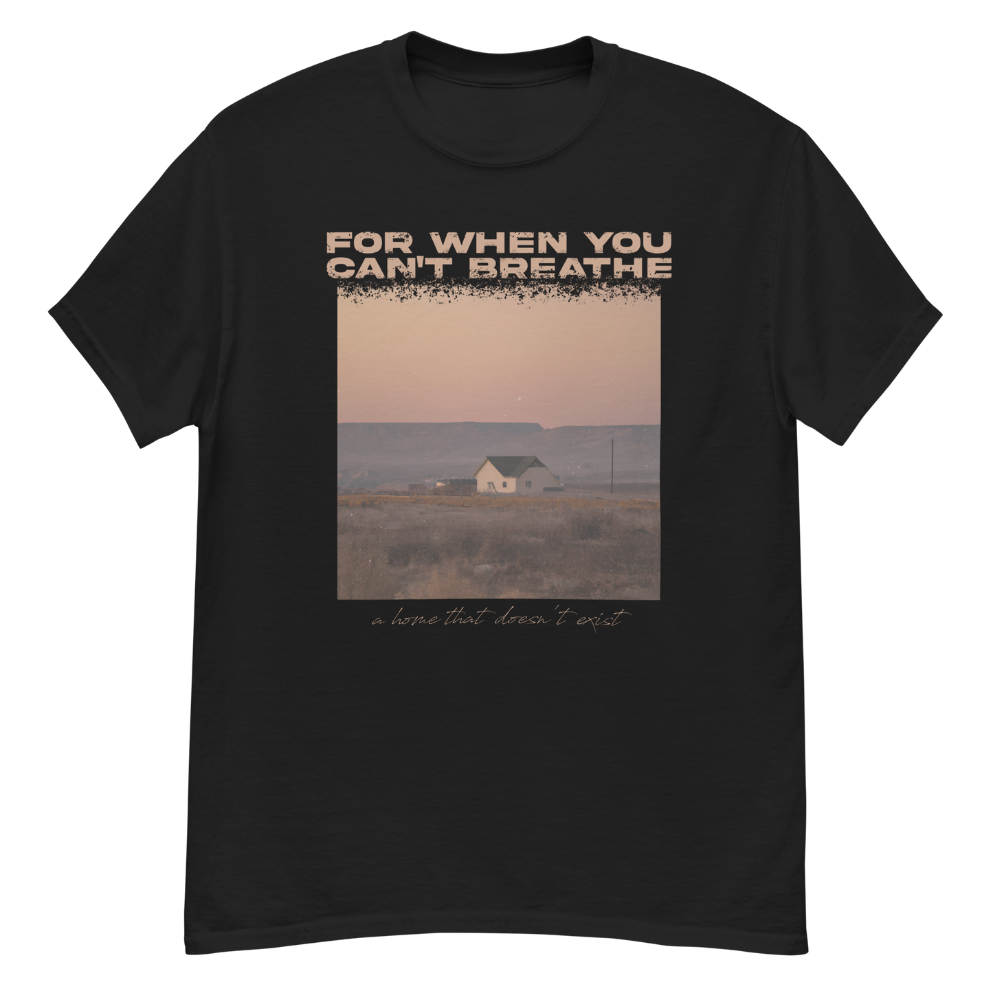 A Home That Doesn't Exist Tee